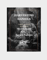Cover image: Harvesting Daniels:  Cognitive Tools for Cultivating Moral Authority to Secure Nations 1st edition 9780983565291