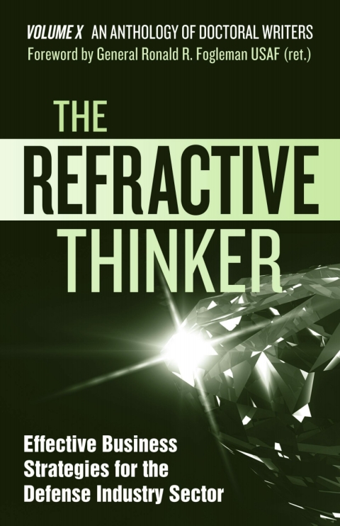 Cover image for book The Refractive Thinker® Vol X: Effective Business Strategies For the Defense Industry Sector
