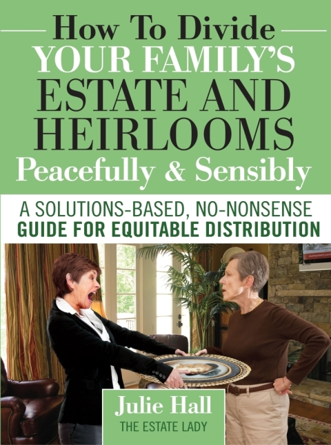 Cover image for book How to Divide Your Family's Estate and Heirlooms Peacefully & Sensibly