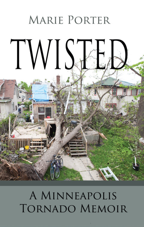Cover image for book Twisted: A Minneapolis Tornado Memoir