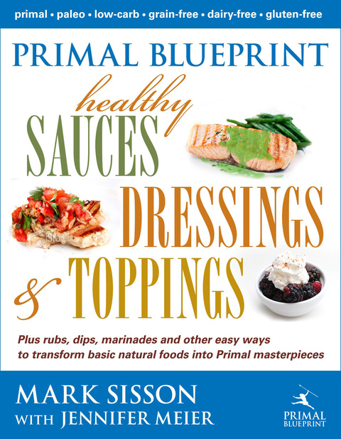 Cover image for book Primal Blueprint Healthy Sauces, Dressings and Toppings