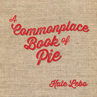 Titelbild: A Commonplace Book of Pie 9780985041670