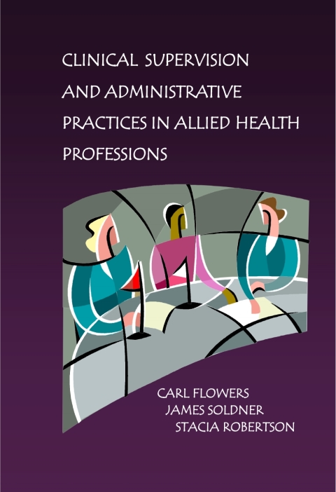 Cover image for book Clinical Supervision and Administrative Practices in Allied Health Professions
