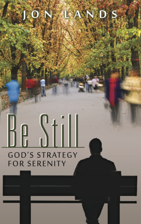 Cover image for book Be Still:  God's Strategy for Serenity