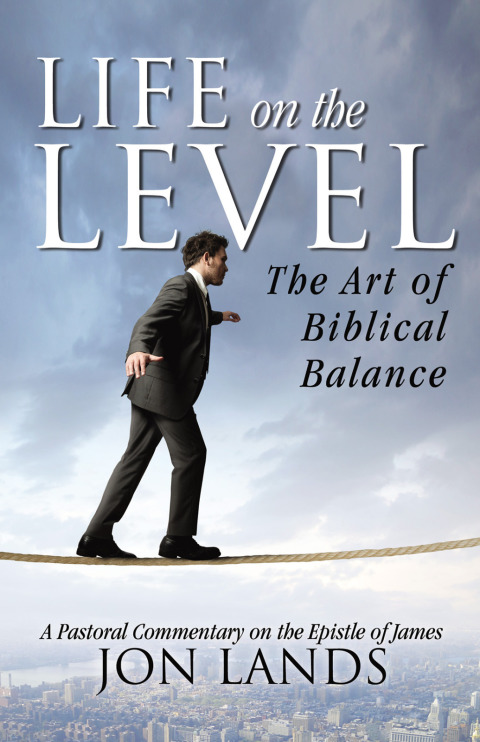 Cover image for book Life On the Level: The Art of Biblical Balance