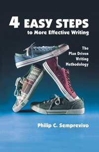 صورة الغلاف: 4 Easy Steps to More Effective Writing: The Plan Driven Writing Methodology 9780985695200