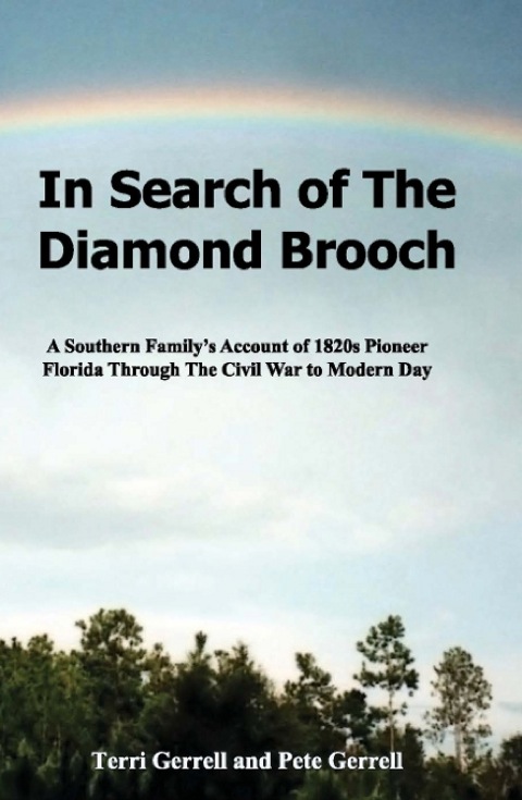 Cover image for book In Search of The Diamond Brooch: A Southern Family’s Account of 1820s Pioneer Florida Through The Civil War to Modern Day