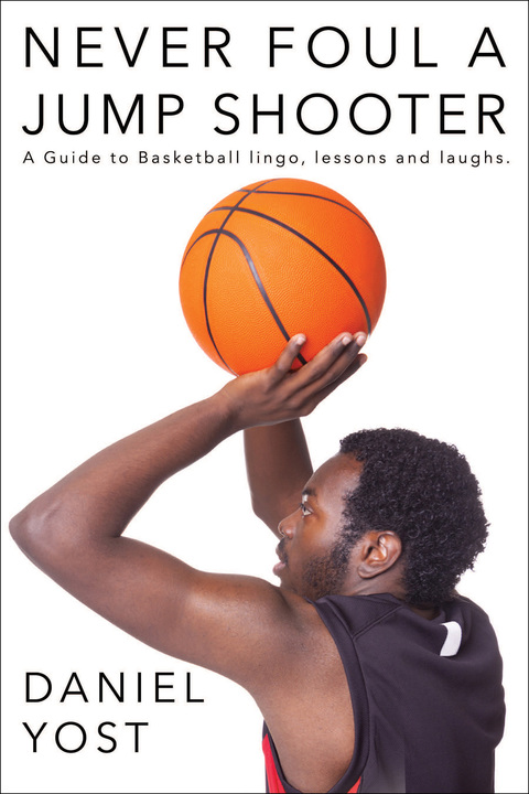 Cover image for book Never Foul A Jump Shooter