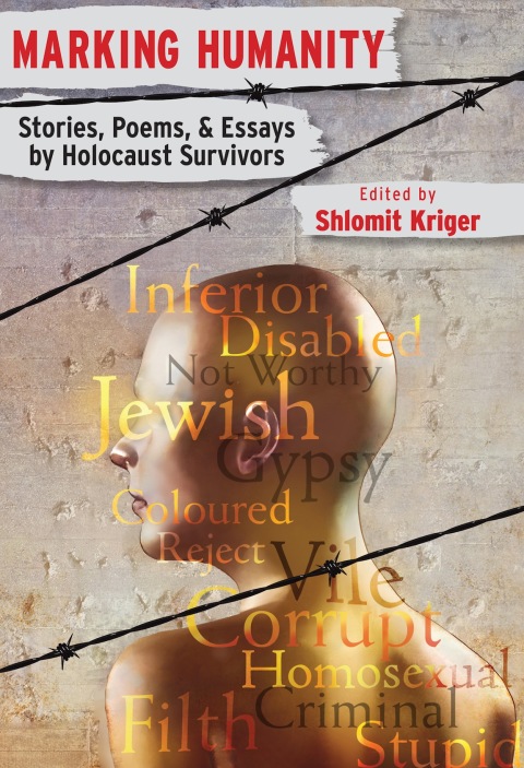 Cover image for book Marking Humanity: Stories, Poems, & Essays by Holocaust Survivors