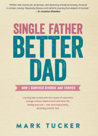Cover image: Single Father, Better Dad 9780987609687