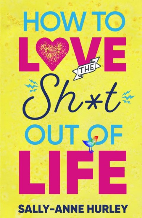 Cover image for book How To Love the Sh*t Out Of Life