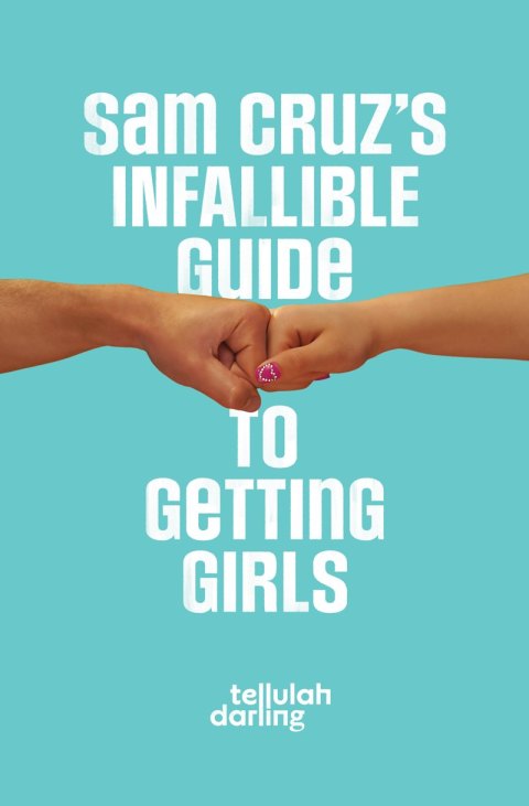 Cover image for book Sam Cruz's Infallible Guide to Getting Girls