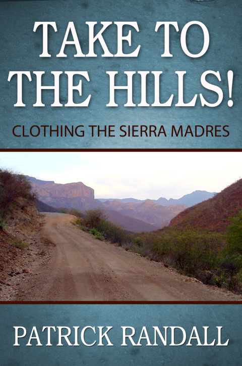 Cover image for book Take to the Hills! Clothing the Sierra Madres