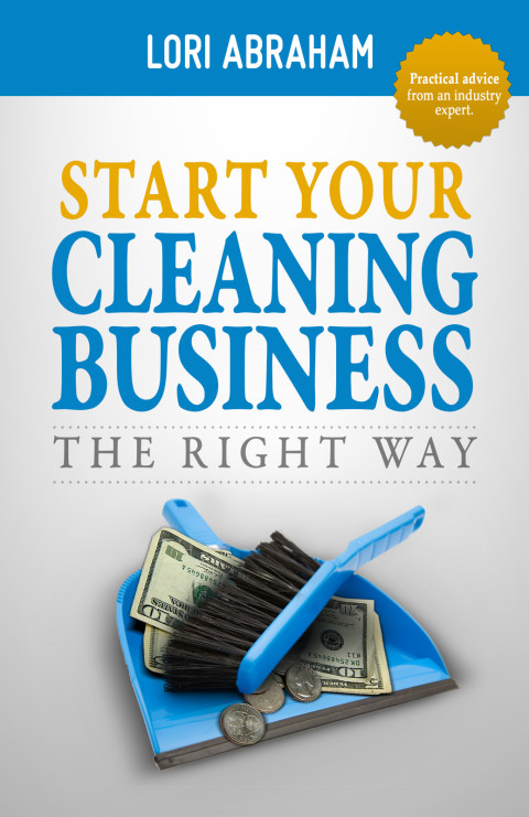Cover image for book Start Your Cleaning Business the Right Way