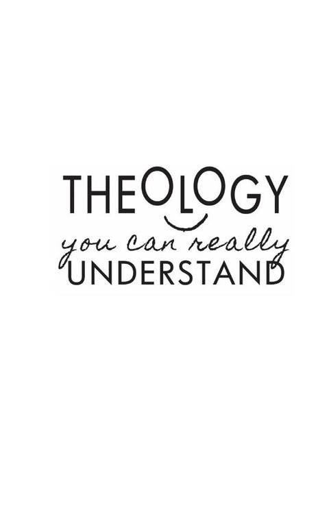 Cover image for book Theology You Can Really Understand