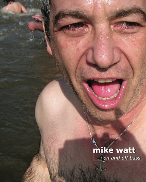 Cover image for book Mike Watt: On and Off Bass