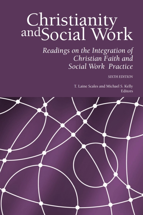 Cover image for book Christianity and Social Work: Readings on the Integration of Christian Faith and Social Work Practice