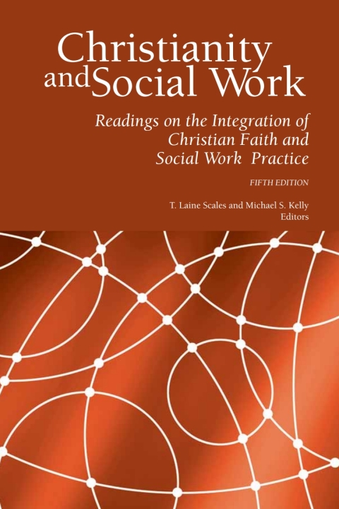 Cover image for book Christianity and Social Work: Readings on the Integration of Christian Faith and Social Work Practice