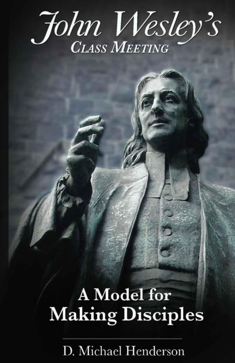 Cover image for book John Wesley's Class Meeting: A Model for Making Disciples