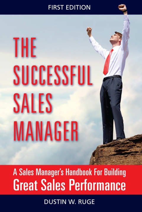 Cover image for book The Successful Sales Manager: A Sales Manager's Handbook For Building Great Sales Performance