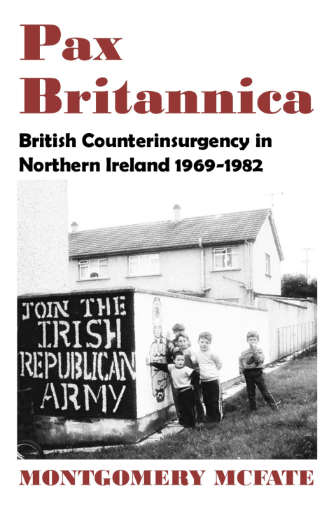 Cover image for book Pax Britannica: British Counterinsurgency In Northern Ireland, 1969-1982