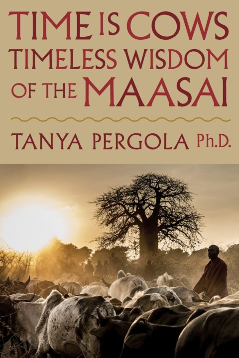 Cover image for book Time is Cows: Timeless Wisdom of the Maasai