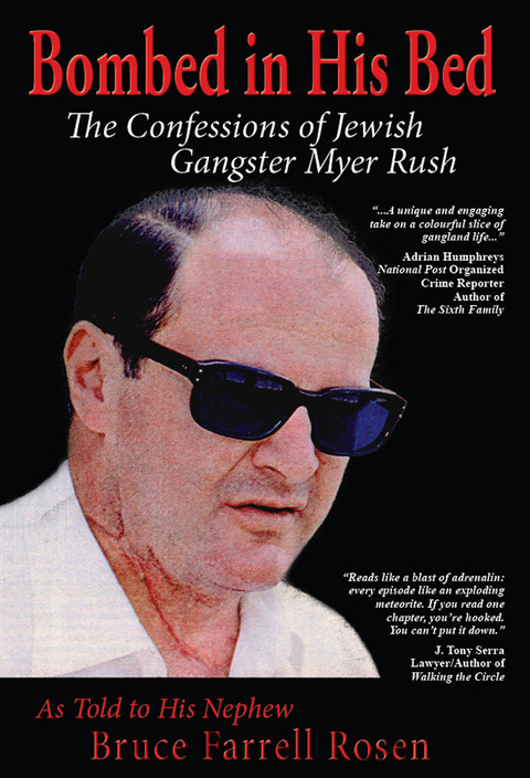 Cover image for book Bombed in His Bed, The Confessions of Jewish Gangster Myer Rush