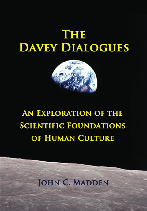 Cover image for book The Davey Dialogues - An Exploration of the Scientific Foundations of Human Culture