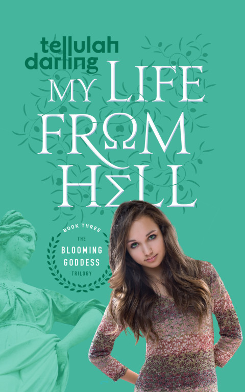 Cover image for book My Life From Hell (The Blooming Goddess Trilogy Book Three)