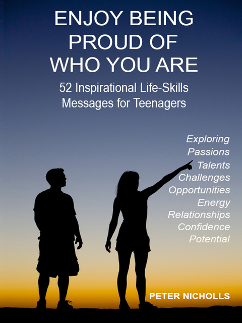 Cover image for book Enjoy Being Proud of Who You Are: 52 Inspirational Life-Skills Messages for Teenagers