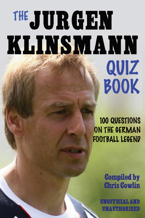 Cover image for book The Jürgen Klinsmann Quiz Book