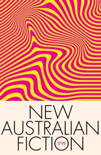 صورة الغلاف: New Australian Fiction 2019 9780994483348