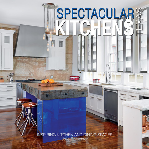Cover image for book Spectacular Kitchens Texas