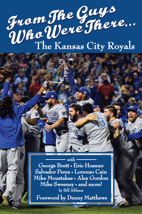 Cover image for book From The Guys Who Were There… The Kansas City Royals