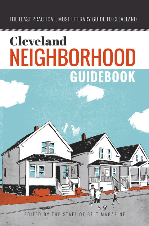 Cover image for book Cleveland Neighborhood Guidebook: The Least Practical, Most Literary Guide to Cleveland