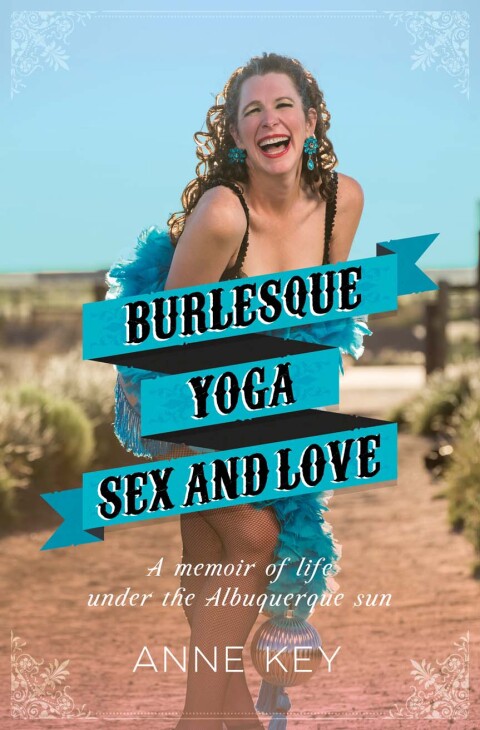 Cover image for book Burlesque, Yoga, Sex and Love
