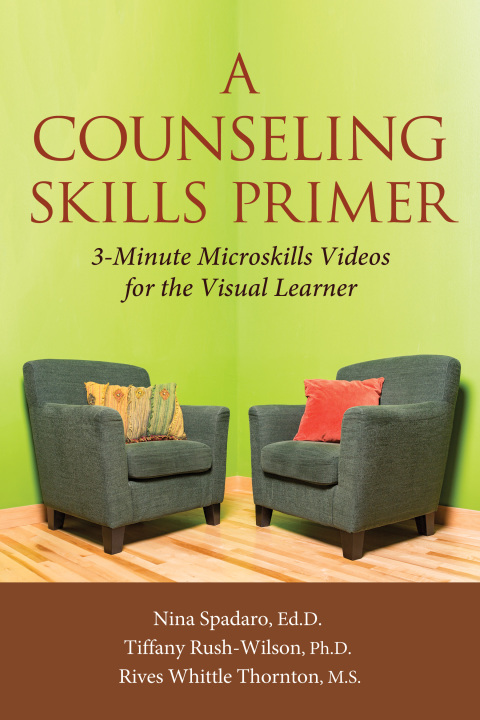 Cover image for book A Counseling Skills Primer: 3 Minute Microskills Videos for the Visual Learner.