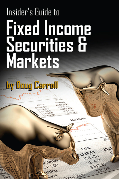 Cover image for book Insider's Guide to Fixed Income Securities & Markets