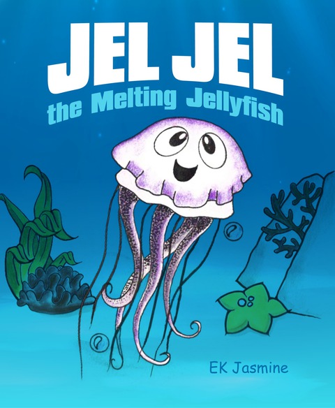 Cover image for book Jel Jel the Melting Jellyfish