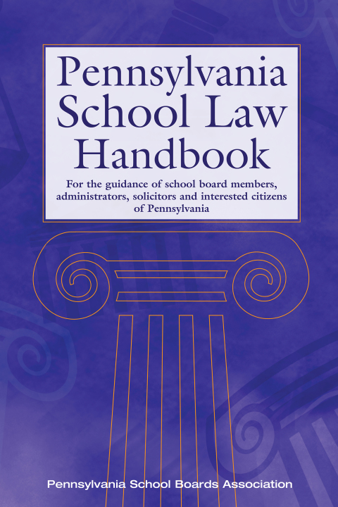 Cover image for book Pennsylvania School Law Handbook: For the guidance of school board members, administrators, solicitors and interested citizens of Pennsylvania