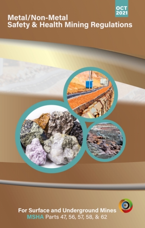 Cover image for book Metal/Nonmetal Mine Safety & Health Regulations: Title 30 MSHA Parts 47 & 56-62 - Pocket Guide - October 2021