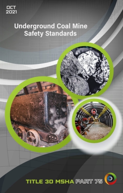 Cover image for book Underground Coal Mine Safety Standards Pocket Guide - Title 30 Part 75 - October 2021