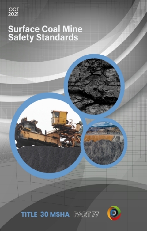 Cover image for book Surface Coal Mine Safety Standards Pocket Guide - Title 30 Part 77 - October 2021