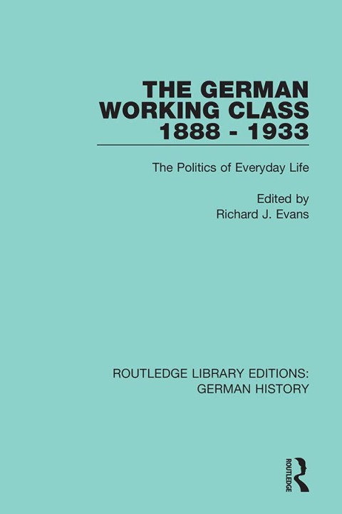 Cover image for book The German Working Class 1888 - 1933