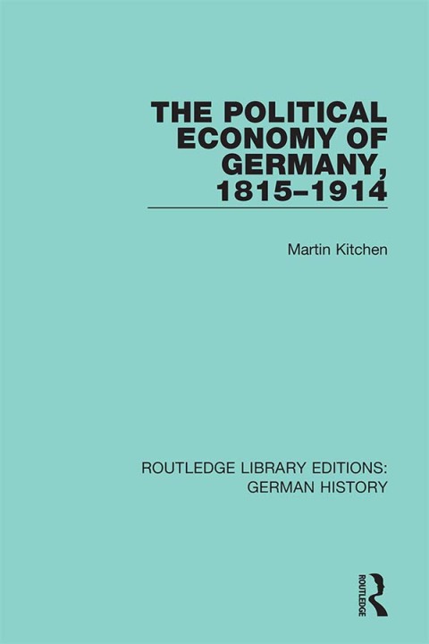 Cover image for book The Political Economy of Germany, 1815-1914