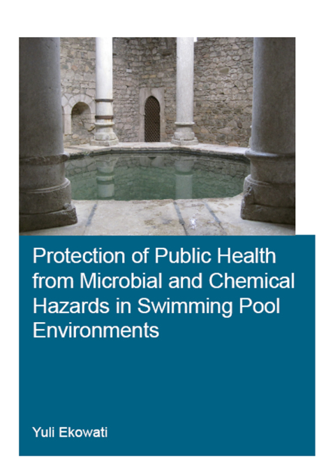 Cover image for book Protection of Public Health from Microbial and Chemical Hazards in Swimming Pool Environments