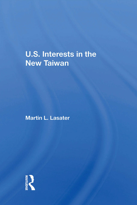 U.S. Interests In The New Taiwan 