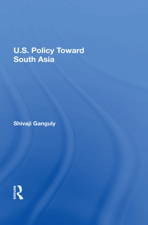 Cover image for book U.S. Policy Toward South Asia
