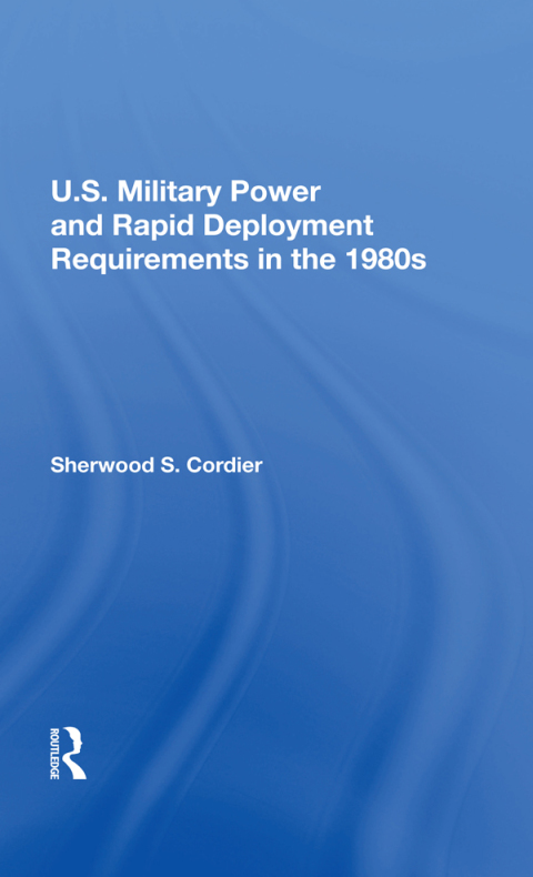 Cover image for book U.s. Military Power And Rapid Deployment Requirements In The 1980s