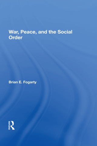 War, Peace, And The Social Order